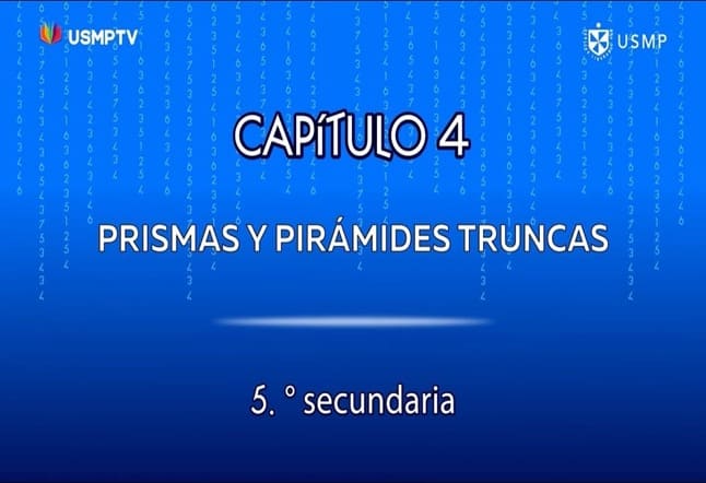 Capítulo N. ° 4 - Prismas y Pirámides truncas